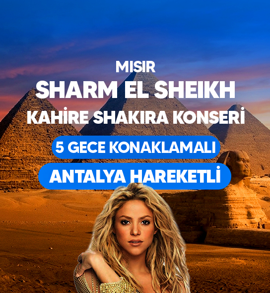 Antalya Hareketli Vizyon Shakira Konser ve Sharm El Sheikh Turu Pegasus Havayolları ile 5 Gece