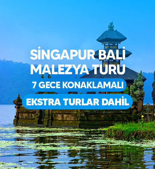 RT001 Vizyon Singapur – Bali – Malezya Turu Türk Havayolları ile 7 Gece 9 Gün Tüm Ekstra Turlar Dahil (2026 Dönemi) (IST-SIN / KUL-IST)