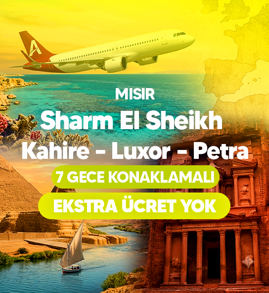 Vizyon Sharm El Sheikh – Kahire – Luxor – Petra Turu AJet Havayolları ile 7 Gece Konaklamalı